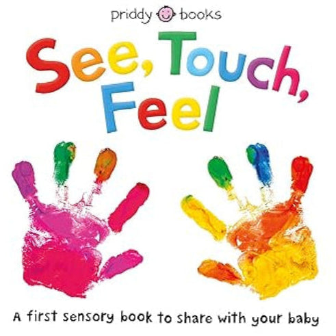 See, Touch, Feel - A First Sensory Book