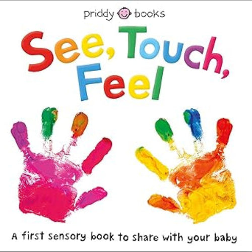 See, Touch, Feel - A First Sensory Book